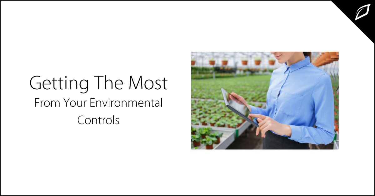 Getting The Most From Your Environmental Controls | Growlink